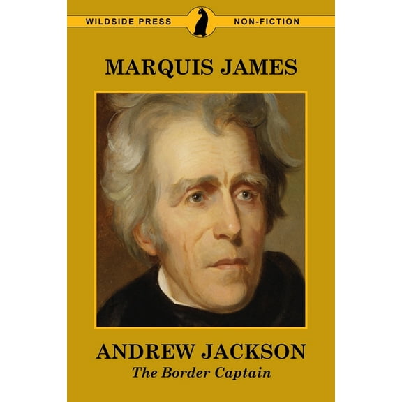 Andrew Jackson: The Border Captain, (Paperback)