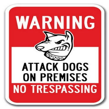 Warning Attack Dogs on Premises No Trespassing Sign 12" x 18" Heavy Gauge Aluminum Signs