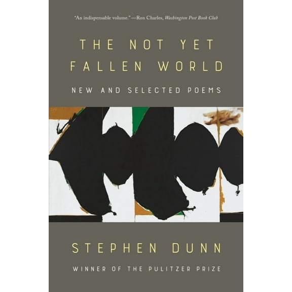 The Not Yet Fallen World: New and Selected Poems