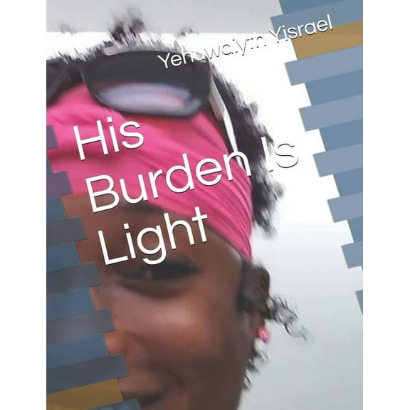 His Burden Is Light (Paperback)