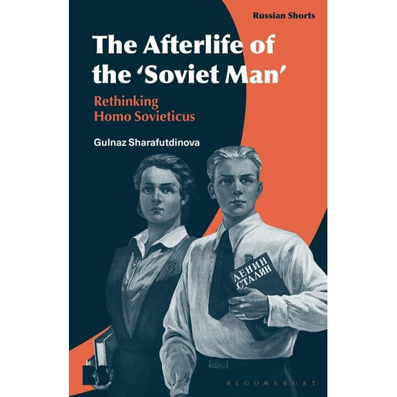 Russian Shorts The Afterlife of the 'Soviet Man': Rethinking Homo Sovieticus, (Paperback)