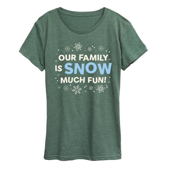 Instant Message - Family Snow Much Fun - Women's Short Sleeve Graphic T-Shirt