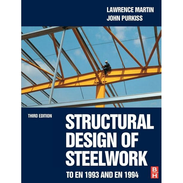 Structural Design of Steelwork to En 1993 and En 1994 (Edition 3