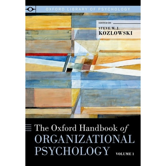Oxford Library of Psychology Oxford Handbook of Organizational Psychology, Volume 1, (Paperback)