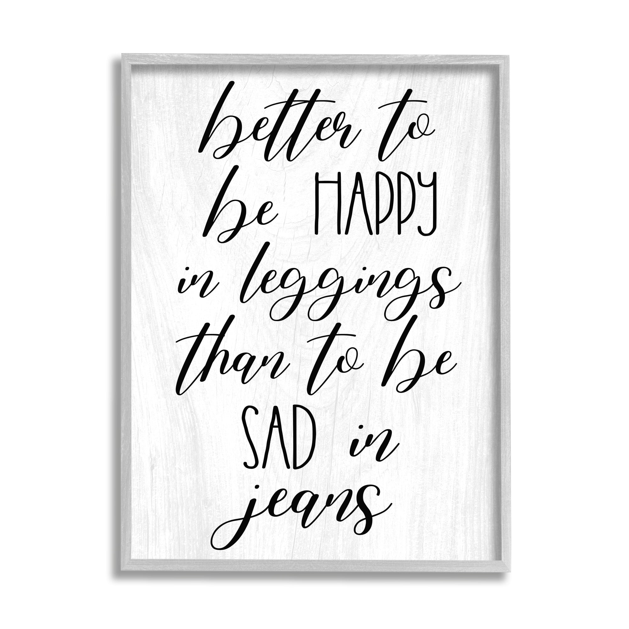 Stupell Industries Happy In Leggings Funny Fashion Calligraphy Saying Graphic Art Gray Framed Art Print Wall Art, Design by Daphne Polselli
