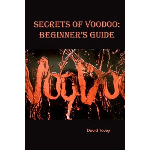 Pre-Owned Voodoo. Secrets of Voodoo: Beginner's Guide