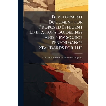 Development Document for Proposed Effluent Limitations Guidelines and New Source Performance Standards for The: Textile,, (Paperback)