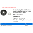 thumbnail image 2 of Air Conditioning Drive Belt Tensioner Pulley - Compatible with 1998 - 2002 Chevy Camaro 5.7L V8 1999 2000 2001, 2 of 2