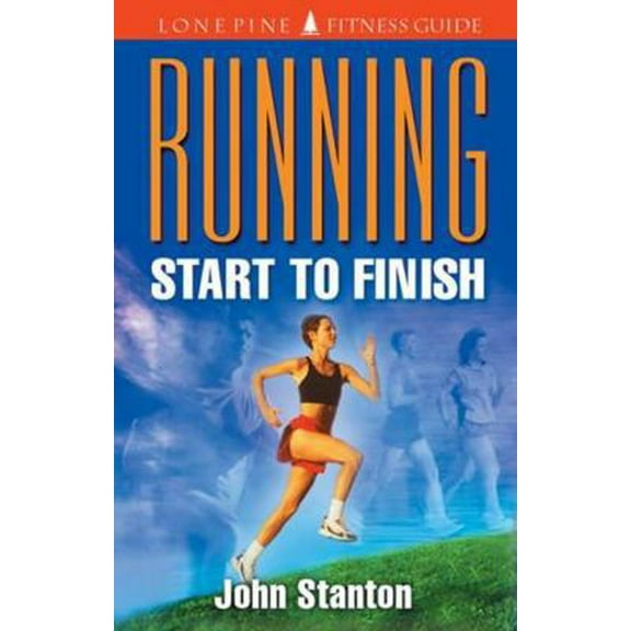 Pre-Owned Running: Start to Finish (Paperback) 155105096X 9781551050966