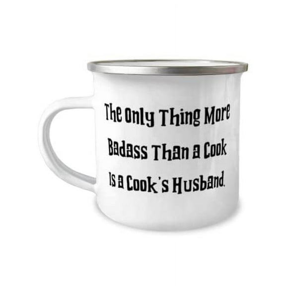 Fancy Husband, The Only Thing More Badass Than a Cook Is a Cook's Husband, Unique Idea 12oz Camper Mug For Husband From Wife
