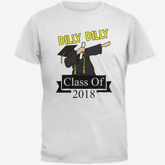Dilly Dilly Dabbing Graduation Class Of 2018 Mens T Shirt White 3X-LG