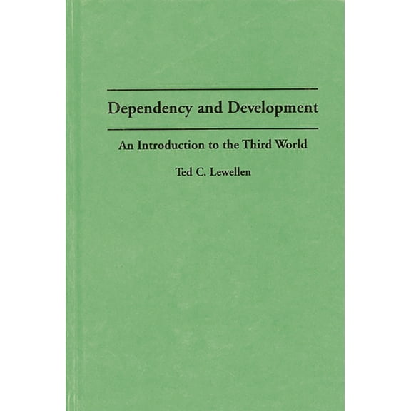 Dependency and Development: An Introduction to the Third World, (Hardcover)