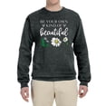 thumbnail image 2 of Wild Bobby, Be Your Own Kind of Beautiful Inspirational, Pop Culture, Unisex Crewneck Graphic Sweatshirt, Heather Black, 2XL, 2 of 3