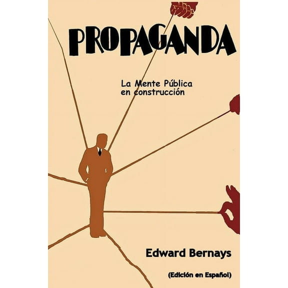 Propaganda: La mente pública en construcción (Spanish Edition), (Paperback)