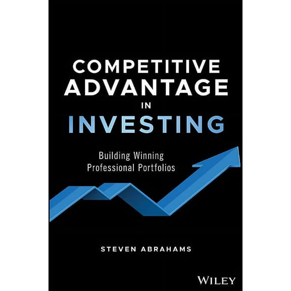 Competitive Advantage in Investing: Building Winning Professional Portfolios (Hardcover)