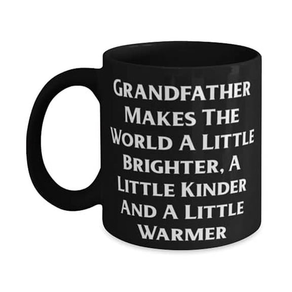 Love Grandfather 15oz Mug, Grandfather Makes The Wld A Little Brighter, A Little, Unique f Grandpop, Father's Day