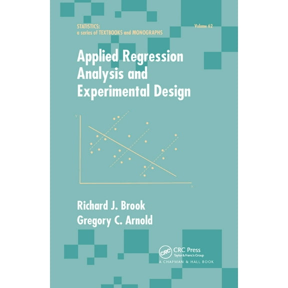 Statistics: A Textbooks and Monographs Applied Regression Analysis and Experimental Design, (Paperback)