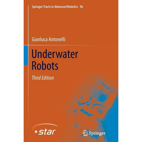 Springer Tracts in Advanced Robotics: Underwater Robots (Series #96) (Edition 3) (Paperback)
