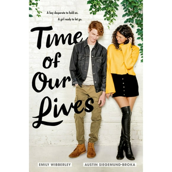 Pre-Owned Time of Our Lives (Hardcover 9781984835833) by Emily Wibberley, Austin Siegemund-Broka