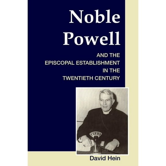 Noble Powell and the Episcopal Establishment in the Twentieth Century (Paperback)