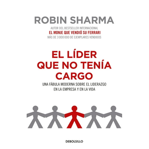 El Líder Que No Tenía Cargo: Una Fábula Moderna Sobre El Liderazgo En La Empresa Y En La Vida / The Leader Who Had No Ti, (Paperback)