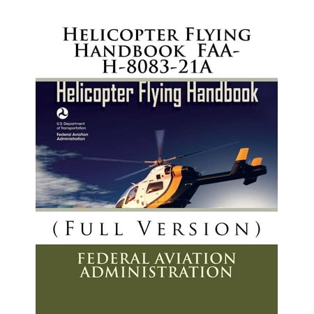 Helicopter Flying Handbook Federal Aviation Administration FAAH808321A