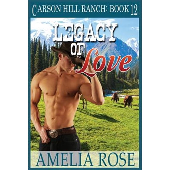 Pre-Owned Carson Hill Ranch Legacy of Love: Contemporary Cowboy Romance, Book 12, (Paperback)