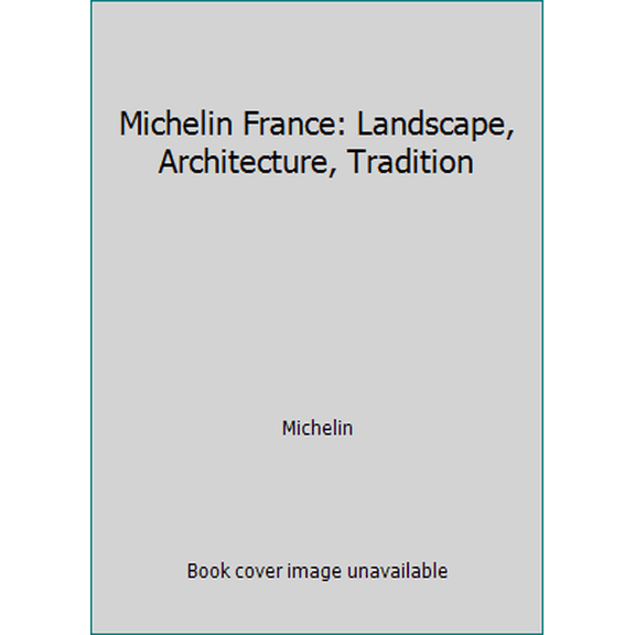 Pre-Owned Michelin France: Landscape, Architecture, Tradition (Hardcover) 0821222198 9780821222195