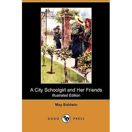 A City Schoolgirl And Her Friends Illustrated Edition Dodo Press Walmart Com