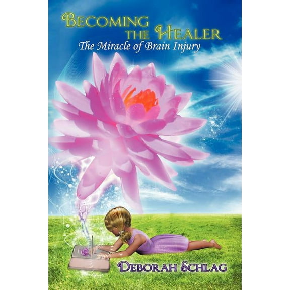 Becoming the Healer: The Miracle of Brain Injury