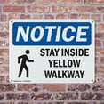 thumbnail image 4 of (2 Pack) Stay Inside Yellow Walkway OSHA Notice Sign 14 Inch X 10 Inch Indoor / Outdoor Rust-Free Aluminum Metal Signs for Workplace, Workshop, and Construction Site, Made in the USA, 4 of 8
