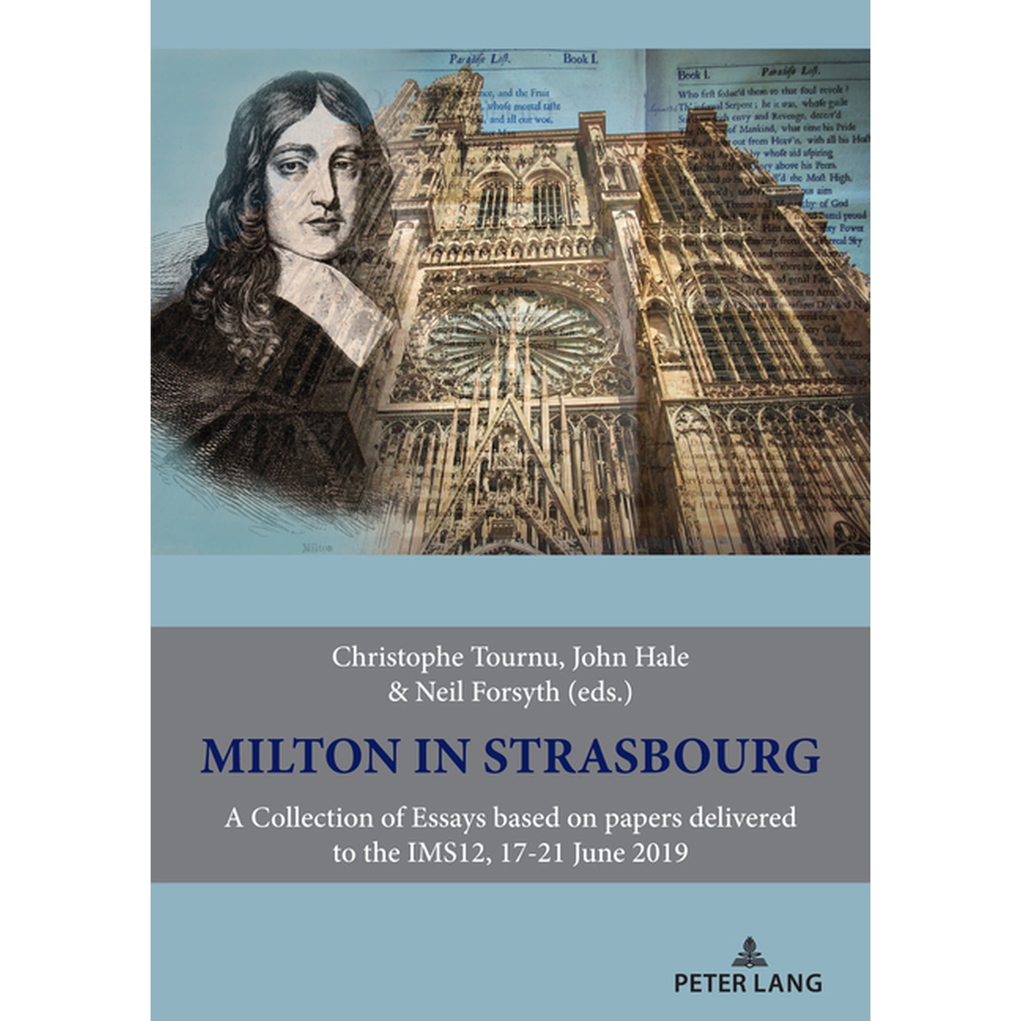 Milton in Strasbourg: A Collection of Essays based on papers delivered to the IMS12 17-21 June 2019 (Paperback)
