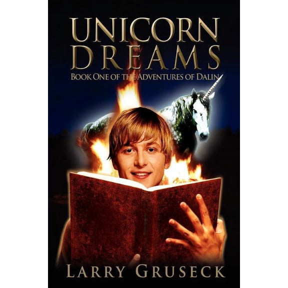 Unicorn Dreams: Book One of the Adventures of Dalin, (Paperback)