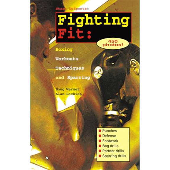Pre-Owned Fighting Fit: Boxing Workouts, Techniques, and Sparring (Paperback) 1884654029 9781884654022