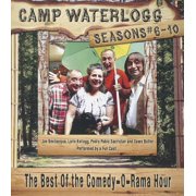 Camp Waterlogg Chronicles, Seasons #6-10: The Best of the Comedy-O-Rama Hour (Audiobook)
