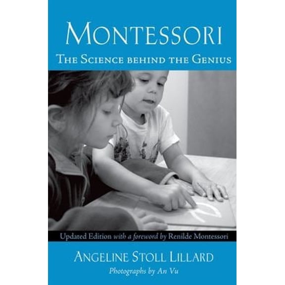 Pre-Owned Montessori : The Science Behind the Genius (Paperback) 9780195369366