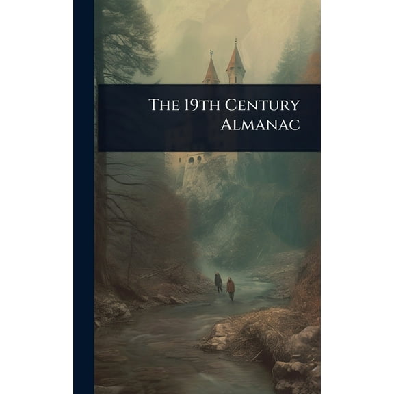 The 19th Century Almanac, (Hardcover)