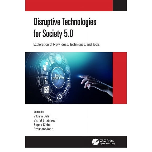 Disruptive Technologies for Society 5.0: Exploration of New Ideas, Techniques, and Tools, (Paperback)