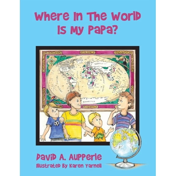 Where In The World Is My Papa?, (Paperback)