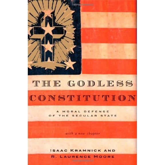 Pre-Owned Godless Constitution: A Moral Defense of the Secular State (Paperback) 0393328376 9780393328370