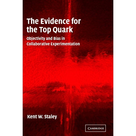 The Evidence for the Top Quark, (Hardcover)