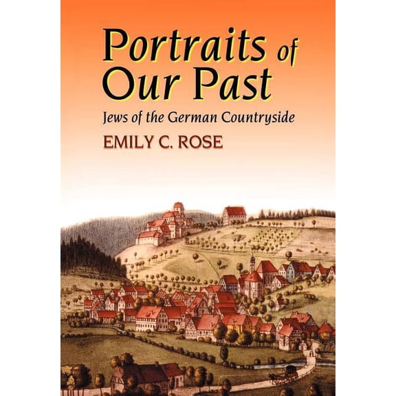 Portraits of Our Past : Jews of the German Countryside (Hardcover)