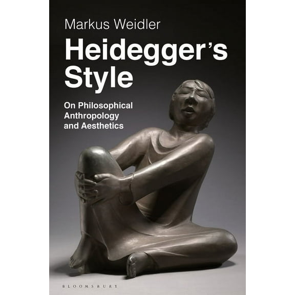 Heidegger's Style: On Philosophical Anthropology and Aesthetics, (Paperback)
