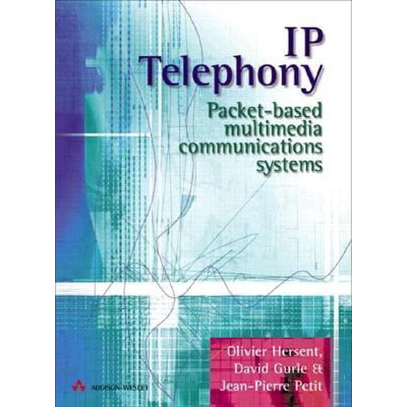 Pre-Owned Ip Telephony: Packet-Based Multimedia Communications Systems (Hardcover) 0201619105 9780201619102