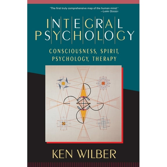 Integral Psychology: Consciousness, Spirit, Psychology, Therapy, (Paperback)