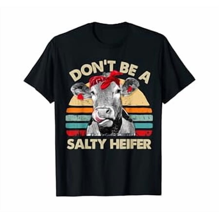 Don't Be A Salty Heifer t shirt cows lover gift vintage farm T-Shirt