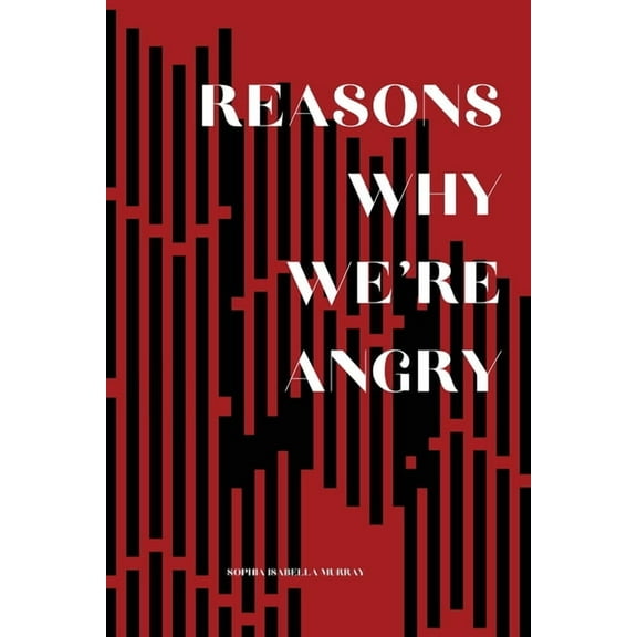 Reasons Why We're Angry, (Paperback)