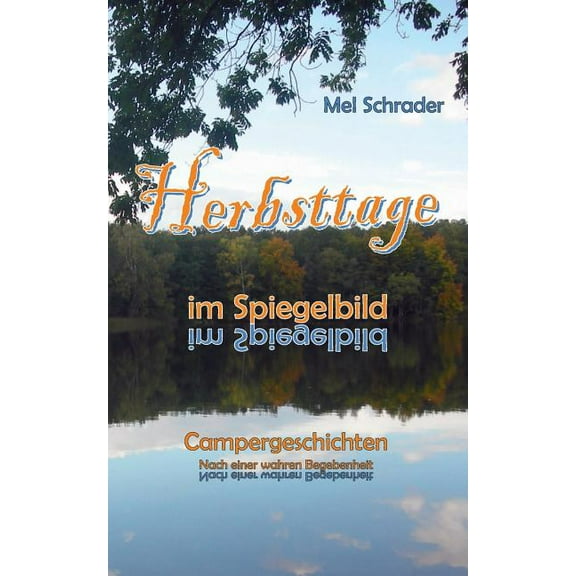 Herbsttage im Spiegelbild: Campergeschichten - Nach einer wahren Begebenheit, (Paperback)