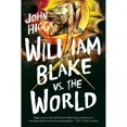 thumbnail image 1 of Libro William Blake Vs The World Tapa Dura, Autor John Higgs, Editorial Pegasus, 1 of 1
