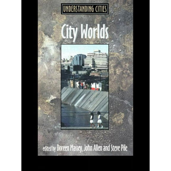 Understanding Cities City Worlds, (Paperback)